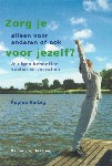 Zorg je alleen voor anderen of ook voor jezelf? Je eigen behoeften voelen en vervullen.