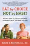 Eat by choice, not by habit    