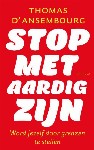 Stop met aardig zijn, (wees waarachtig)